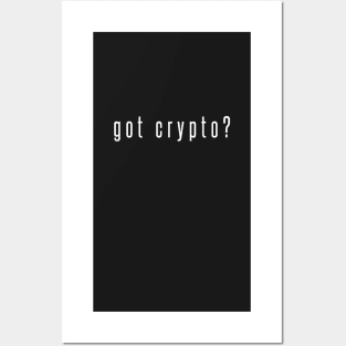 Got Crypto? Cryptocurrency Blockchain Design Posters and Art